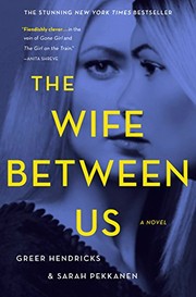 The Wife Between Us by Greer Hendricks and Sarah Pekkanen book cover