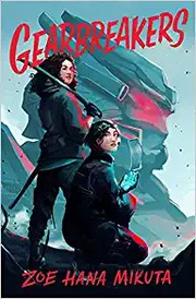 Gearbreakers by Zoe Hana Mikuta book cover