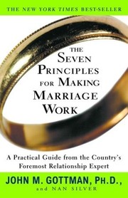 The Seven Principles for Making Marriage Work by John Gottman Nan Silver book cover