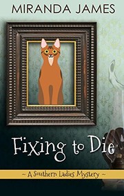 Fixing to Die by Miranda James book cover