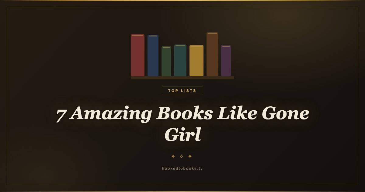 7 Amazing Books Like Gone Girl