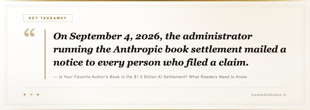 Key takeaway from Is Your Favorite Author's Book in the $1.5 Billion AI Settlement? What Readers Need to Know: “Update, September 10, 2026: some authors found a publisher claiming 100% of their book’s share, or a literary agency asking for a cut.”