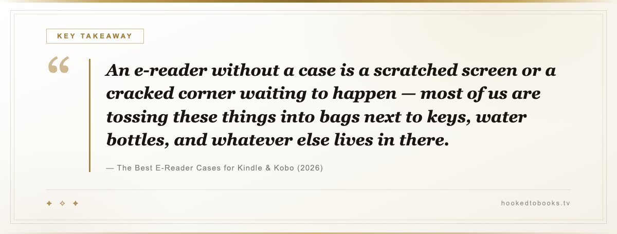 Key takeaway from Best E-Reader Cases (2026): Kindle & Kobo, by Model: “The best e-reader case is one made for your exact model, because cases are model-specific and Kindle cases do not fit Kobo.”