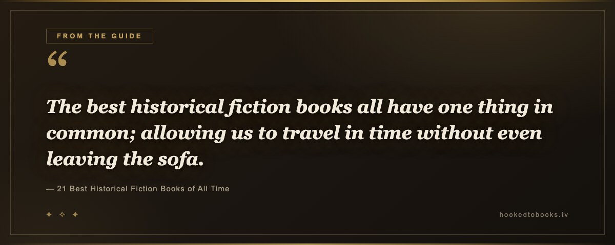 Pull quote from 21 Best Historical Fiction Books of All Time