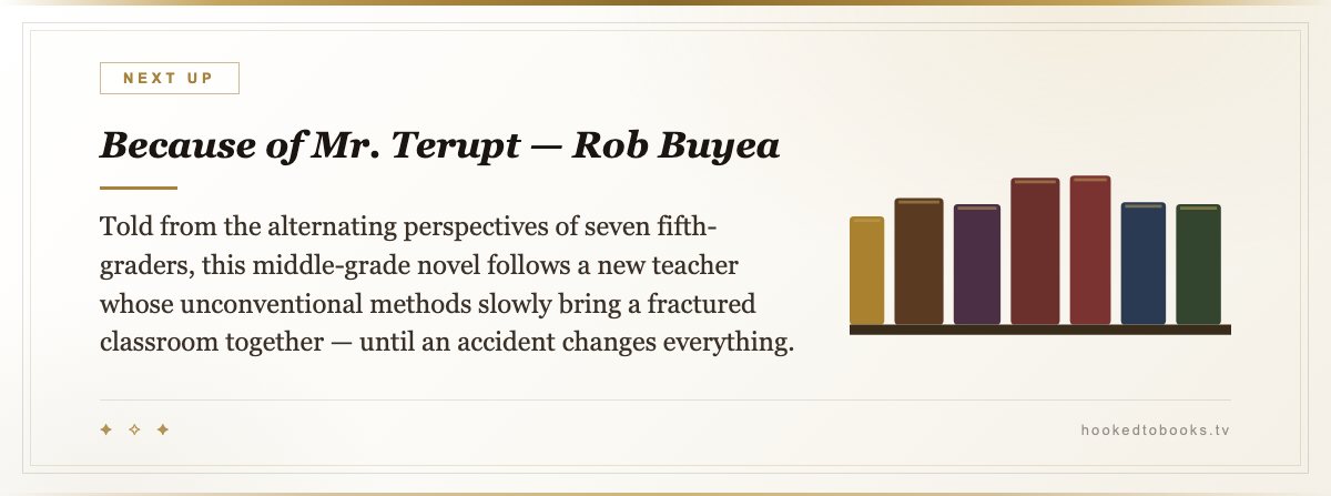 Because of Mr. Terupt — Rob Buyea — Told from the alternating perspectives of seven fifth-graders, this middle-grade novel follows a new teacher whose unconventional methods slowly bring a fractured classroom together — until an accident changes everything.