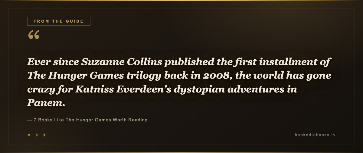 Pull quote from 7 Books Like The Hunger Games Worth Reading