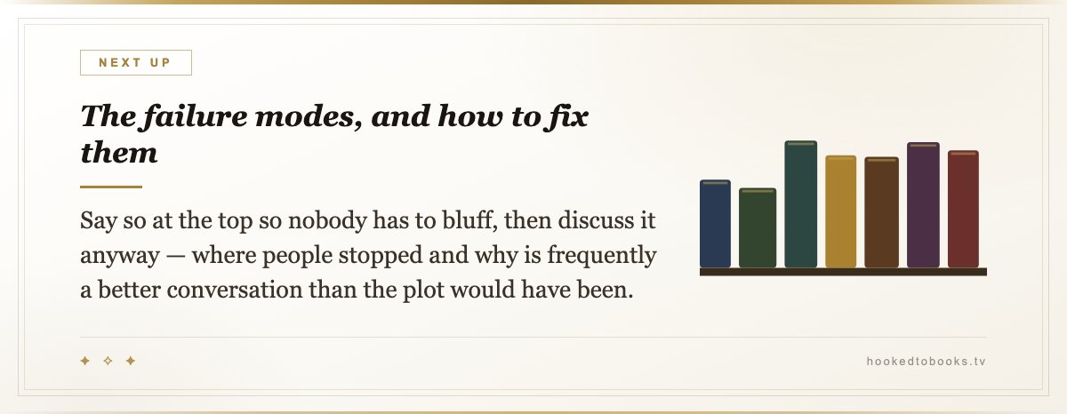 The failure modes, and how to fix them — Say so at the top so nobody has to bluff, then discuss it anyway — where people stopped and why is frequently a better conversation than the plot would have been.